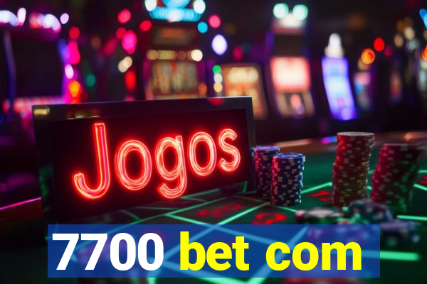 7700 bet com